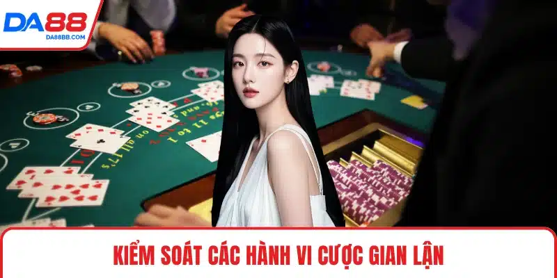Kiểm soát các hành vi cược gian lận